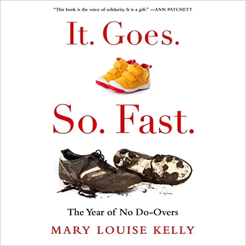 It. Goes. So. Fast. By Mary Louise Kelly