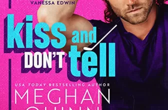 Kiss and Don't Tell By Meghan Quinn