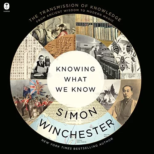 Knowing What We Know By Simon Winchester
