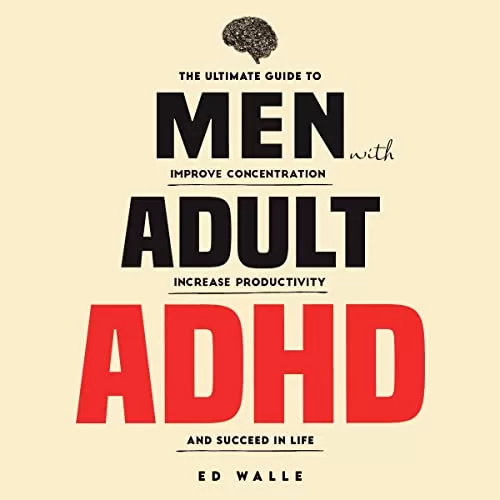 Men with Adult ADHD By Ed Walle