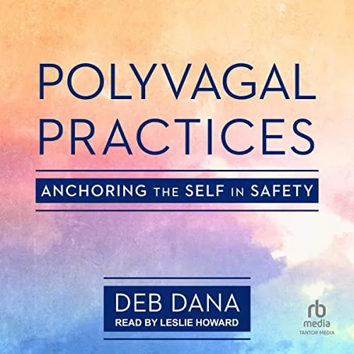 Polyvagal Practices By Deb Dana