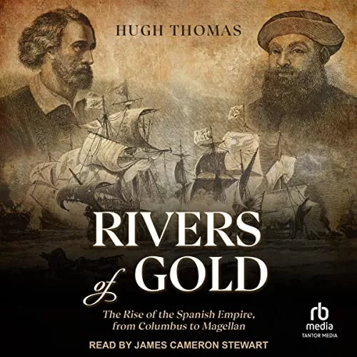 Rivers of Gold By Hugh Thomas