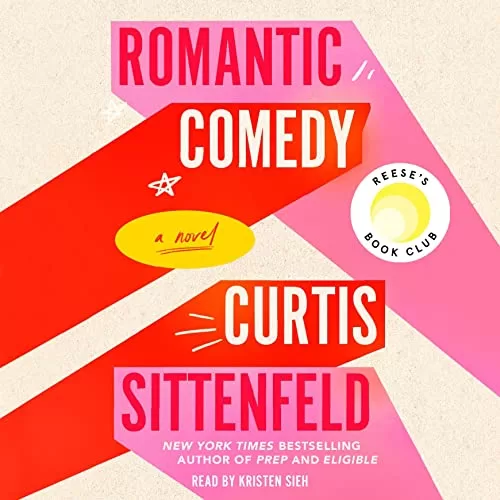 Romantic Comedy (Reese's Book Club) By Curtis Sittenfeld