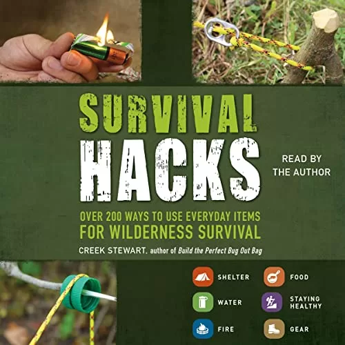 Survival Hacks By Creek Stewart