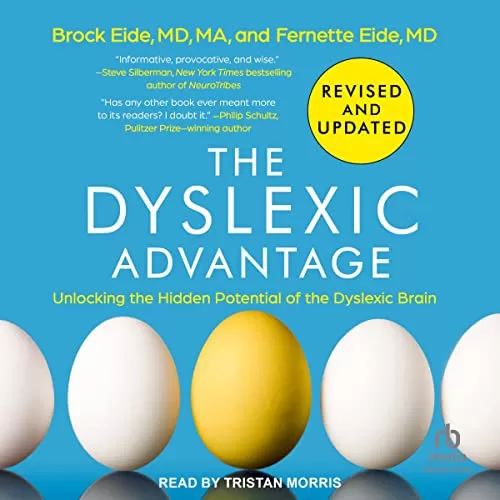 The Dyslexic Advantage (Revised and Updated) By Brock L. Eide MD MA, Fernette F. Eide MD