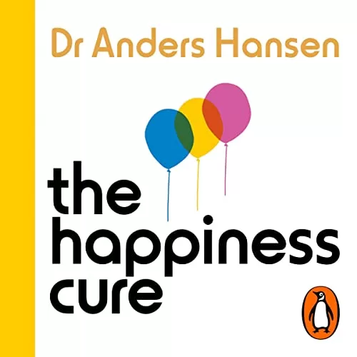 The Happiness Cure By Dr Anders Hansen