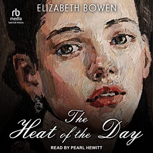 The Heat of the Day By Elizabeth Bowen