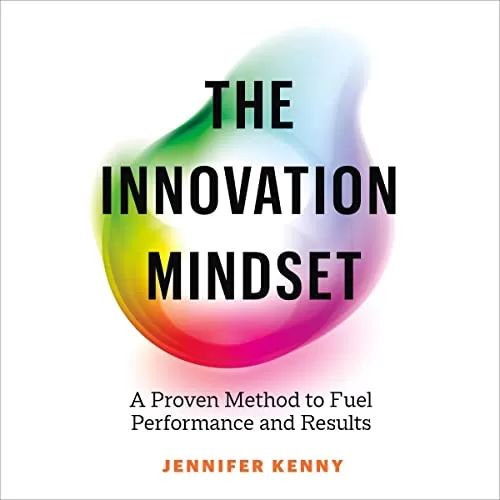 The Innovation Mindset By Jennifer Kenny