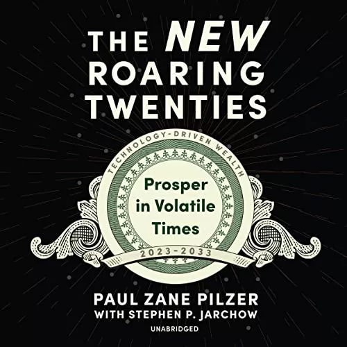 The New Roaring Twenties By Paul Zane Pilzer