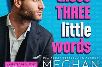 Those Three Little Words By Meghan Quinn