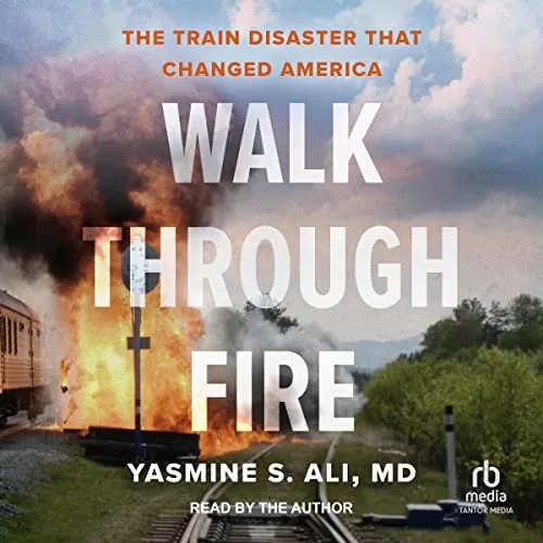 Walk Through Fire By Yasmine S. Ali MD