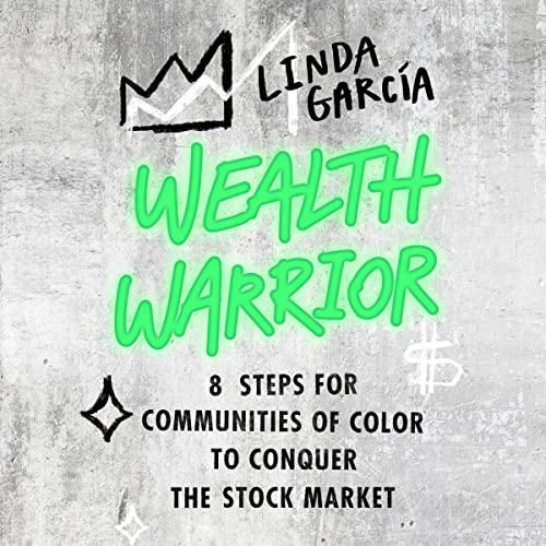 Wealth Warrior By Linda Garcia