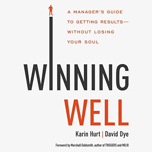 Winning Well By Karin Hurt, David Dye