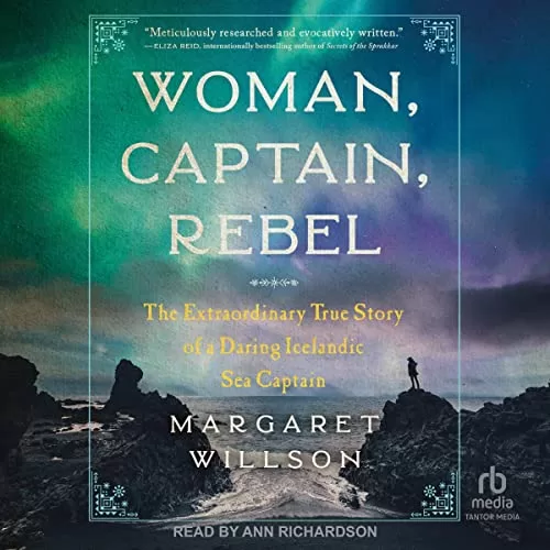 Woman, Captain, Rebel By Margaret Willson