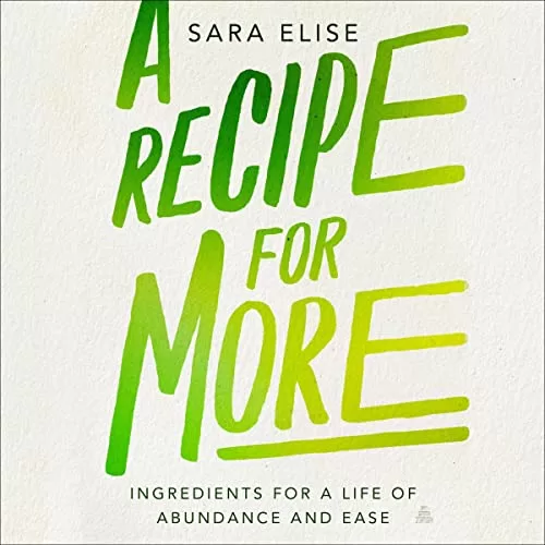 A Recipe for More By Sara Elise