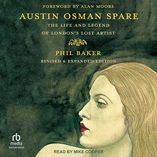 Austin Osman Spare (Revised & Expanded Edition) By Phil Baker
