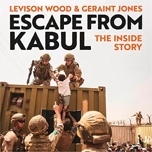 Escape from Kabul By Levison Wood, Geraint Jones