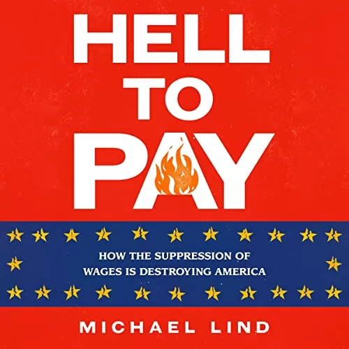 Hell to Pay By Michael Lind