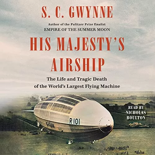 His Majesty's Airship By S. C. Gwynne