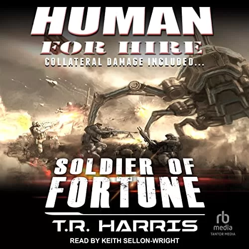 Human for Hire Soldier of Fortune By T.R. Harris