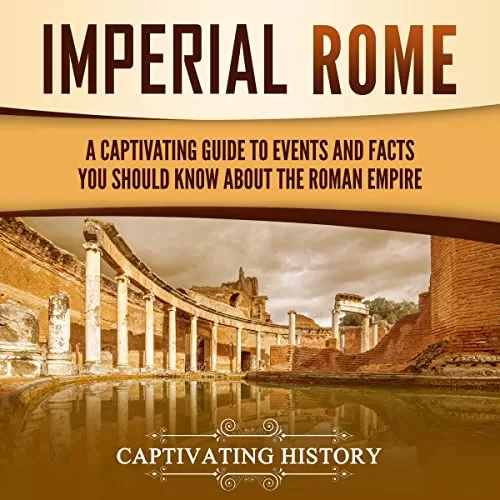 Imperial Rome By Captivating History