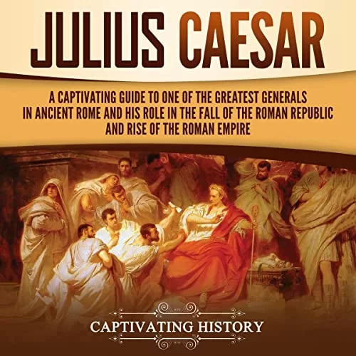 Julius Caesar By Captivating History