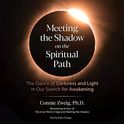 Meeting the Shadow on the Spiritual Path By Connie Zweig