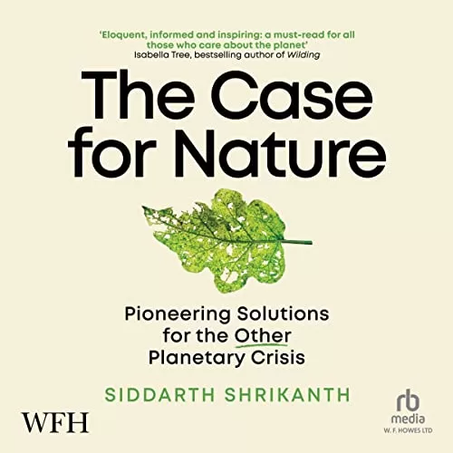 The Case for Nature By Siddarth Shrikanth