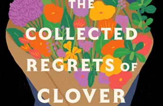 The Collected Regrets of Clover By Mikki Brammer