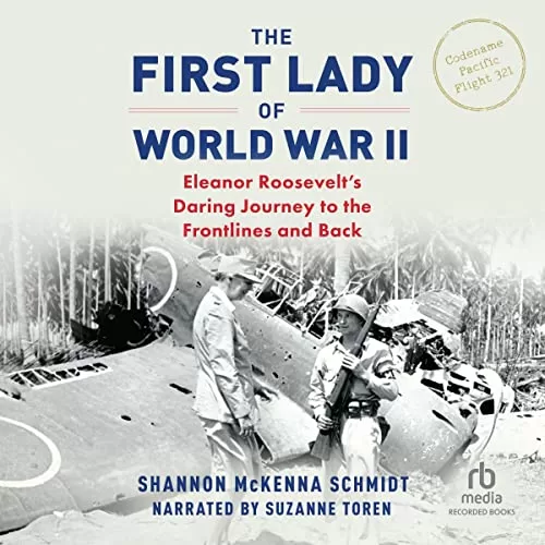 The First Lady of World War II By Shannon McKenna Schmidt