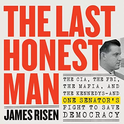 The Last Honest Man By James Risen