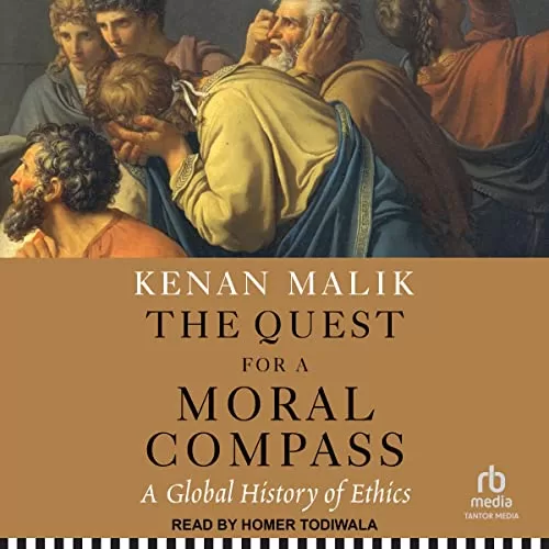 The Quest for a Moral Compass By Kenan Malik