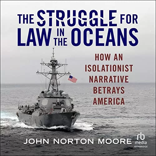 The Struggle for Law in the Oceans By John Norton Moore