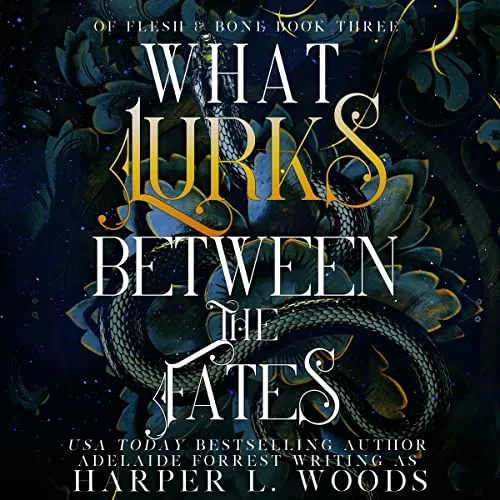 What Lurks Between the Fates By Harper L. Woods