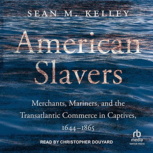 American Slavers By Sean M. Kelley