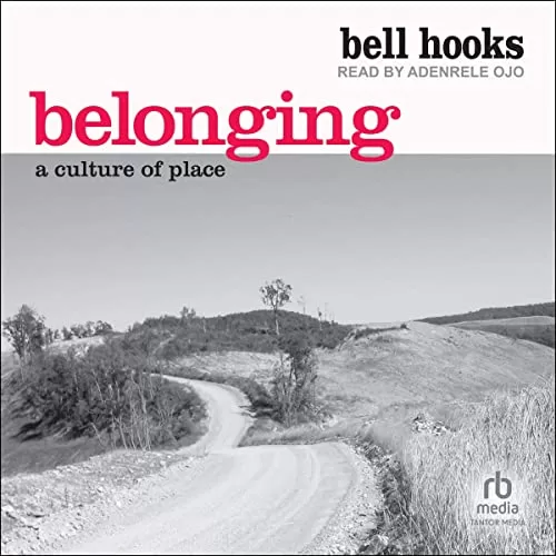 Belonging By Bell Hooks