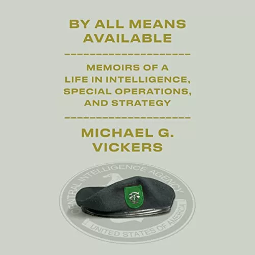 By All Means Available By Michael G. Vickers