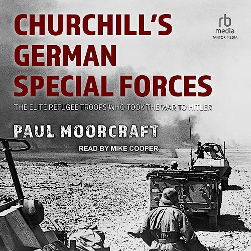 Churchill's German Special Forces By Paul Moorcraft