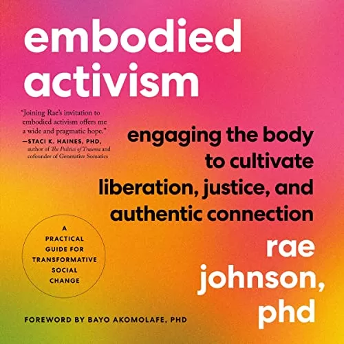 Embodied Activism By Rae Johnson PhD