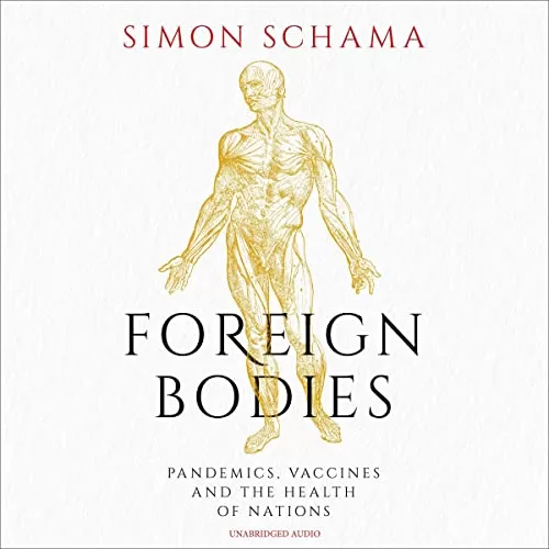 Foreign Bodies By Simon Schama