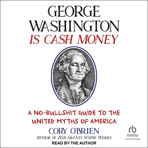 George Washington Is Cash Money By Cory O'Brien