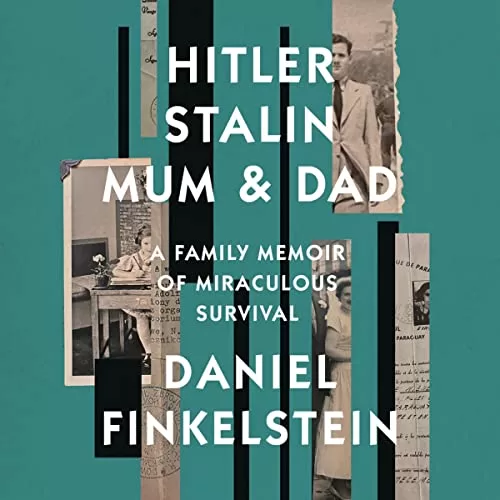 Hitler, Stalin, Mum and Dad By Daniel Finkelstein