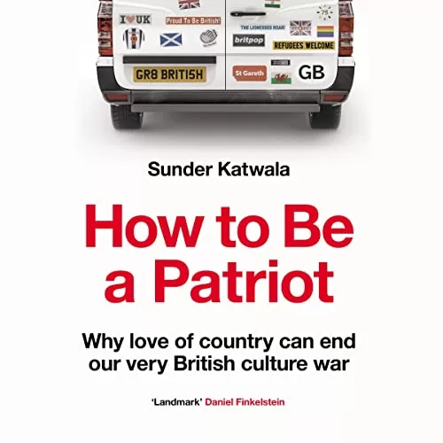 How to Be a Patriot By Sunder Katwala