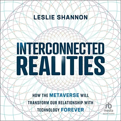 Interconnected Realities By Leslie Shannon