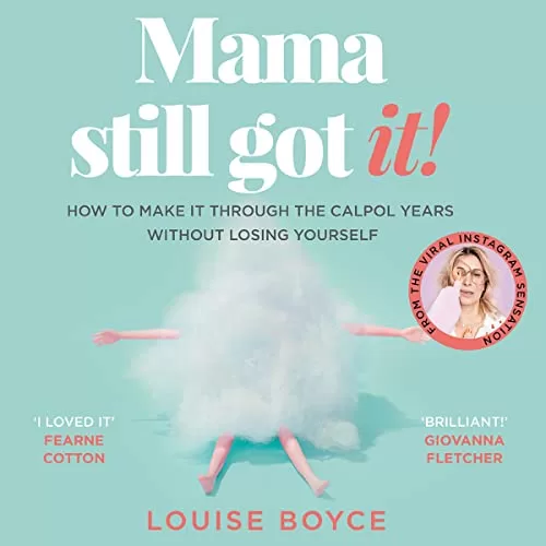 Mama Still Got It By Louise Boyce