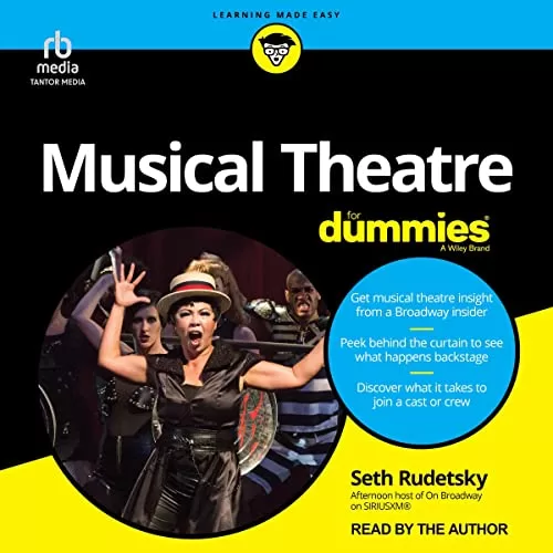 Musical Theatre for Dummies By Seth Rudetsky
