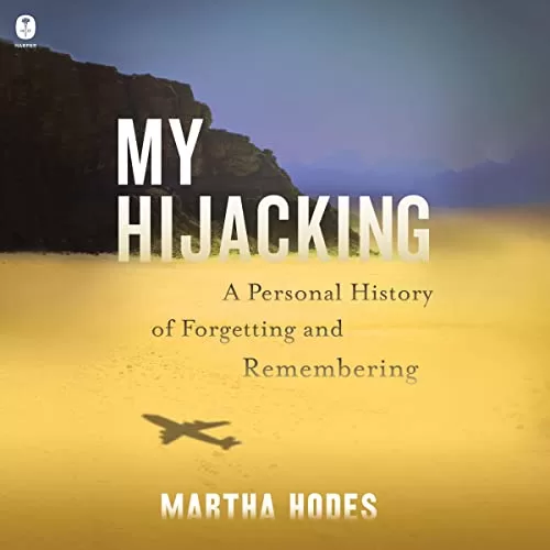 My Hijacking By Martha Hodes