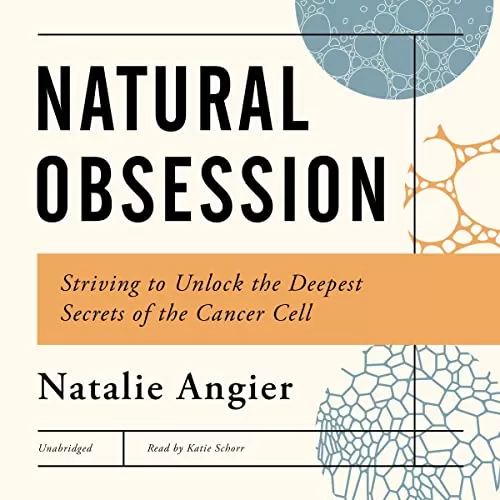 Natural Obsessions By Natalie Angier