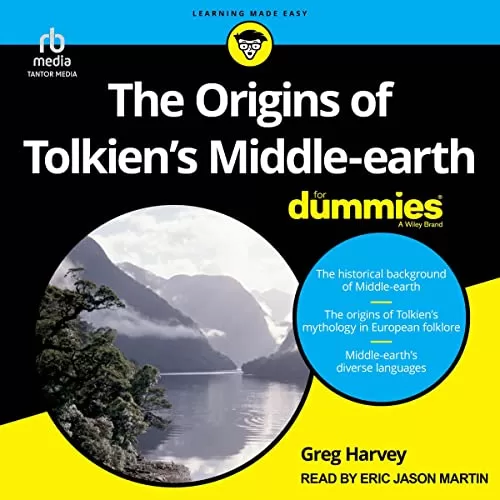 The Origins of Tolkien's Middle-Earth for Dummies By Greg Harvey