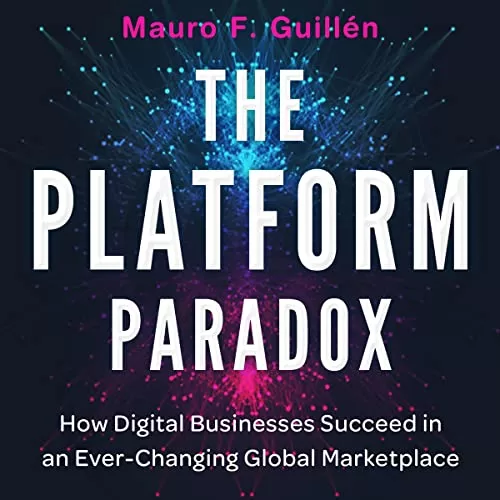 The Platform Paradox By Mauro F. Guillén